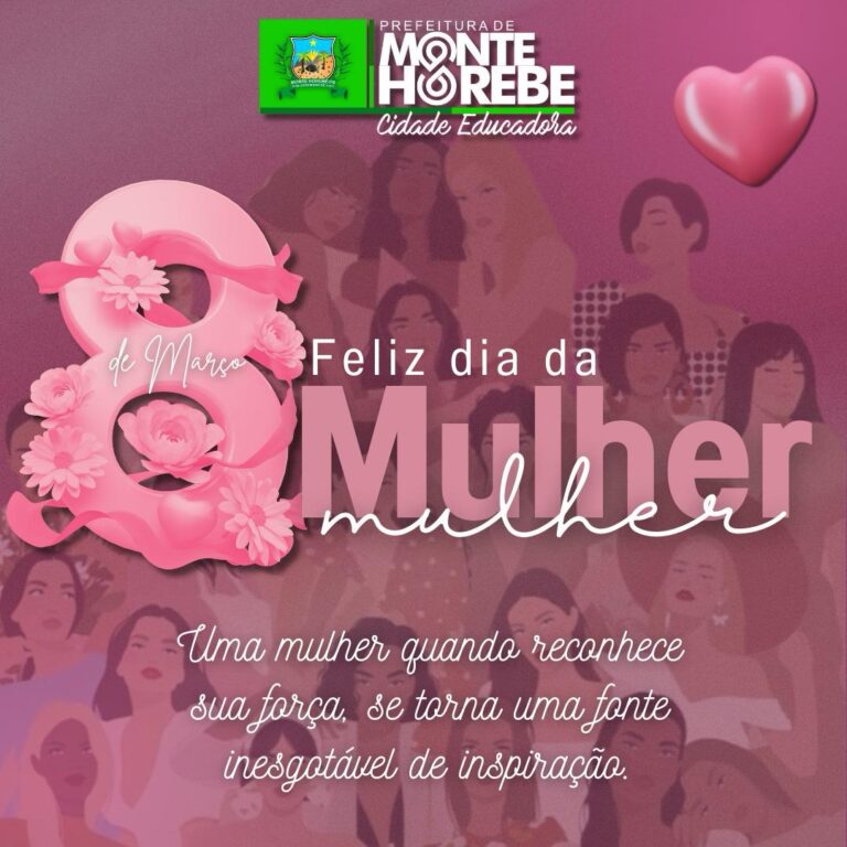 Prefeitura Municipal de Monte Horebe deseja um Feliz dia da Mulher à todas mulheres